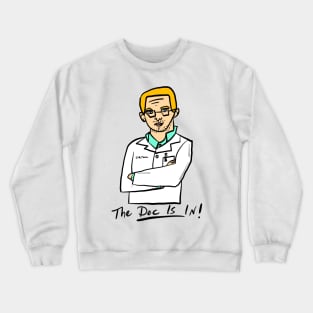 The Doc is In -5 Crewneck Sweatshirt